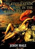 The civilization of Europe in the Renaissance