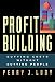 Profit Building: Cutting Costs Without Cutting People Profit Building: Cutting Costs Without Cutting People