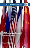 Un Security Council: Practice and Promise (Global Institutions)
