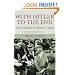 With Hitler to the End: The Memoir of Hitler's Valet