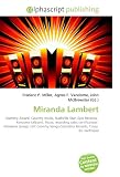 Miranda Lambert: Grammy Award, Country music, Nashville Star, Epic Records,  Kerosene (album), Music recording sales certification,  Kerosene (song), Hot ... Records, Crazy  Ex- Girlfriend