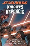 Star Wars: Knights of the Old Republic Volume 3: Days of Fear, Nights of Anger