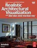 Realistic Architectural Visualization with 3ds Max and mental ray
