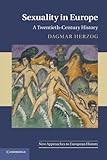 Sexuality in Europe : a twentieth-century history