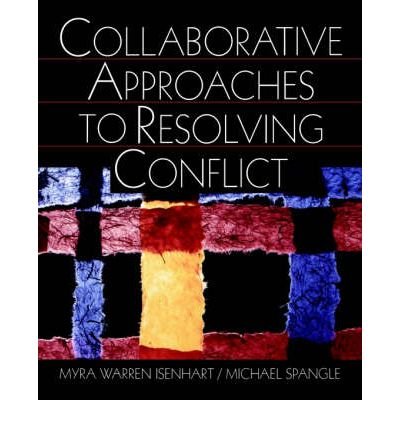 [ Collaborative Approaches to Resolving Conflict[ COLLABORATIVE APPROACHES TO RESOLVING CONFLICT ] By Isenhart, Myra Warren ( Author )Mar-20-2000 Paperback