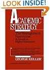 Academic Strategy: The Management Revolution in American Higher Education