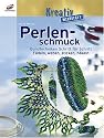 Kreativ-Werkstatt: Perlenschmuck. Grundtechniken Schritt f&uuml;r Schritt. F&auml;deln, Weben, Stricken, H&auml;keln