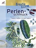 Perlenschmuck. Grundtechniken Schritt für Schritt: Fädeln, Weben, Stricken, Häkeln
