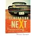 Generation NeXt Parenting: A Savvy Parent's Guide to Getting it Right