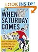 When Saturday Comes: The Half Decent Football Book