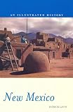 New Mexico: An Illustrated History (Illustrated Histories (Hippocrene))