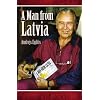 A Man From Latvia