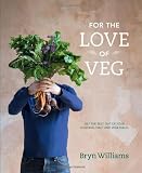 For the love of veg : get the best out of your seasonal fruit and vegetables