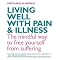 Living Well with chronic pain and illness