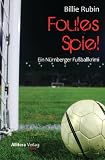 Foules Spiel: Ein 1. FC N�rnberg-Krimi
