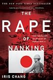 The Rape Of Nanking: The Forgotten Holocaust Of World War II