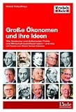 Produkt-Bild: Gro&szlig;e &Ouml;konomen und ihre Ideen: Wie Vordenker und Au&szlig;enseiter Politik und Wirtschaft beeinflusst haben - und was wir heute von ihnen lernen k&ouml;nnen