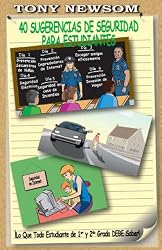 40 Sugerencias de Seguridad para Estudiantes:: &iexcl;Lo Que Todo Estudiante de 1er  y 2do Grado DEBE Saber!