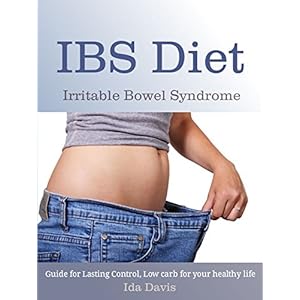 IBS Diet: Irritable Bowel Syndrome, Guide for Lasting Control, Low carb for your healthy life