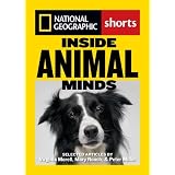 Inside Animal Minds: The New Science of Animal Intelligence
