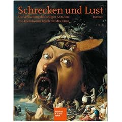 Schrecken Und Lust: Die Versuchung Des Heiligen Augustinus Von Hieronymus Bosch Bis Max Ernst