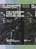 Re-imagining animation : the changing face of the moving image