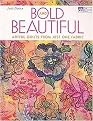Bold and Beautiful (Artful Quilts from Just One Fabric) (Paperback)