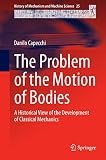 The problem of the motion of bodies : a historical view of the development of Classical Mechanics