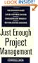 Just Enough Project Management:  The Indispensable Four-step Process for Managing Any Project, Better, Faster, Cheaper