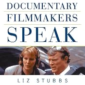 Documentary Filmmakers Speak | [Liz Stubbs]
