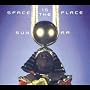 Space Is The Place ~ Sun Ra