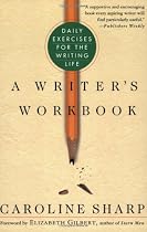 A Writer's Workbook: Daily Exercises for the Writing Life