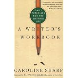 A Writer's Workbook: Daily Exercises for the Writing Lifeby Elizabeth Gilbert