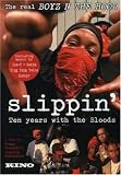  : Slippin: Ten Years with the Bloods