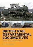 British Rail departmental locomotives 1948-1968 : includes depots and stabling points