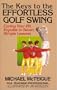 The Keys to the Effortless Golf Swing