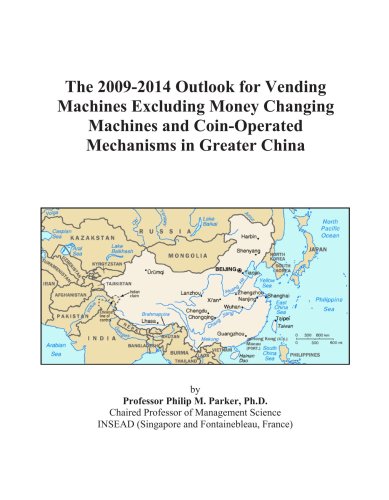 The 2009-2014 Outlook for Vending Machines Excluding Money Changing Machines and Coin-Operated Mechanisms in Greater China