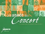 Revue CRDP des Pays de Loire  / Une année au concert : 36 musiques pour 36 semaines de classe en cycle 3 (1CD audio)
