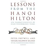 lessons from the hanoi hilton six characteristics of high performance teams