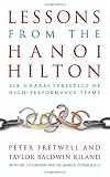 Lessons from the Hanoi Hilton: Six Characteristics of High-Performance Teams