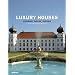 Luxury Houses Schl�sser - Castles - Ch�teaux Germany: Castles in Germany (Luxury Books)
