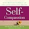 Self-Compassion: Stop Beating Yourself Up and Leave Insecurity Behind
