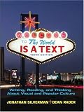 The World is a Text: Writing, Reading and Thinking About Visual and Popular Culture (3rd Edition)