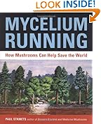 Mycelium Running: How Mushrooms Can Help Save the World