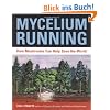 Mycelium Running: How Mushrooms Can Help Save the World: A Guide to Healing the Planet Through Gardening with Gourmet and Medicinal Mushrooms