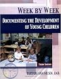 Week by Week: Documenting the Development of Young Children