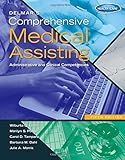 Delmar's Comprehensive Medical Assisting: Administrative and Clinical Competencies (with Premium Website Printed Access Card and Medical Office Simulation Software 2.0 CD-ROM)