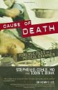 Cause of Death: Forensic Files of a Medical Examiner