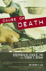 Cause of Death: Forensic Files of a Medical Examiner