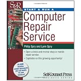 Start & Run a Computer Repair Service (Start and Run a...)